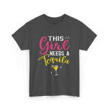 This Girl Needs Tequila Drink T-Shirt - Dark Heather