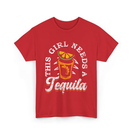 This Girl Needs Tequila Drink T-Shirt - Red