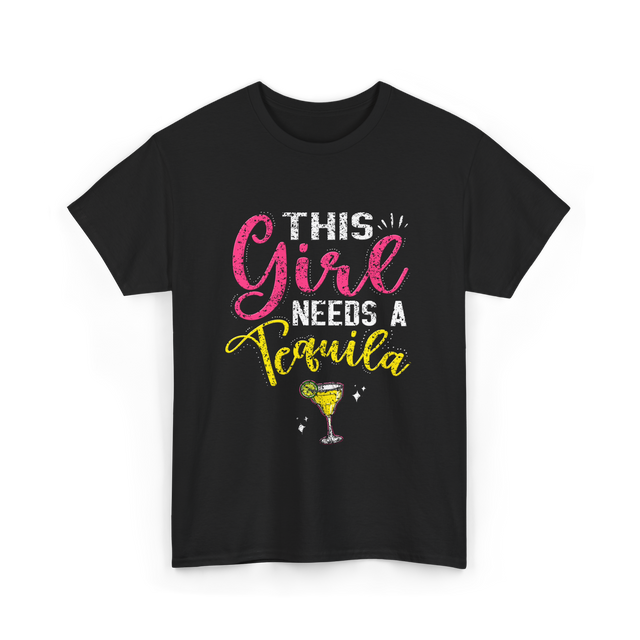This Girl Needs Tequila Drink T-Shirt - Black