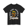 This Girl Needs Tequila T-Shirt - Black