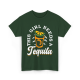 This Girl Needs Tequila T-Shirt - Forest Green