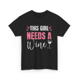 This Girl Needs Wine Wine Lover T-Shirt - Black