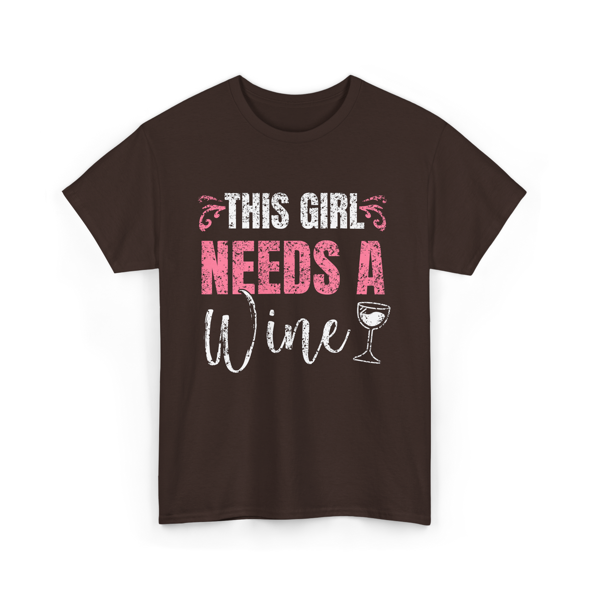 This Girl Needs Wine Wine Lover T-Shirt - Dark Chocolate