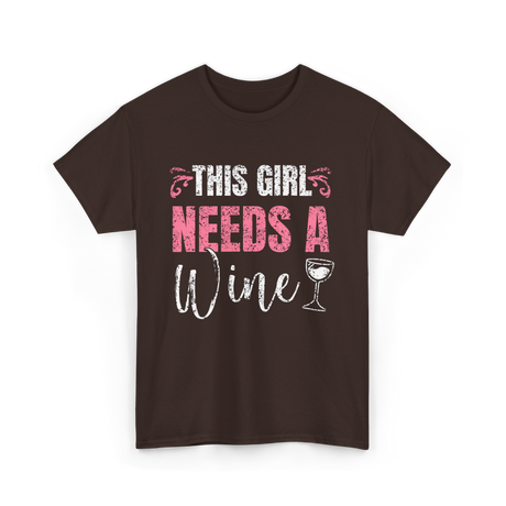 This Girl Needs Wine Wine Lover T-Shirt - Dark Chocolate