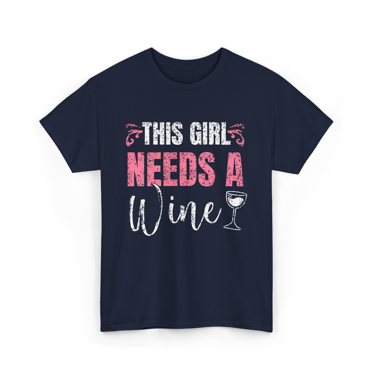 This Girl Needs Wine Wine Lover T-Shirt - Navy