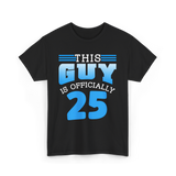 This Guy Is 25 Birthday Men T-Shirt - Black