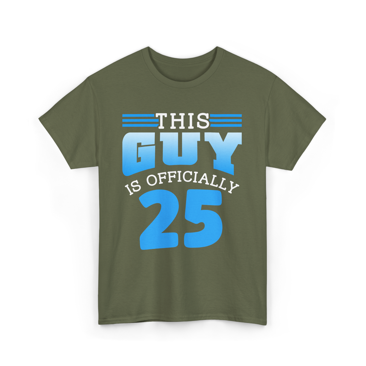 This Guy Is 25 Birthday Men T-Shirt - Military Green