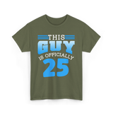 This Guy Is 25 Birthday Men T-Shirt - Military Green