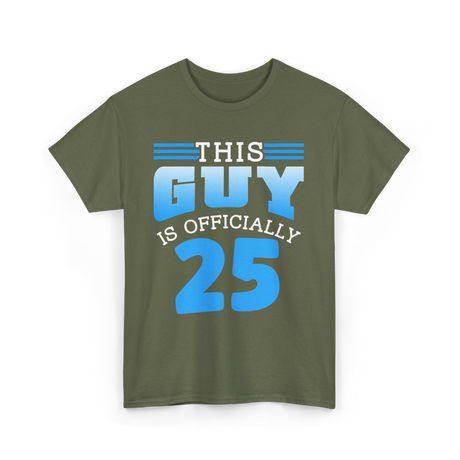 This Guy Is 25 Birthday Men T-Shirt - Military Green