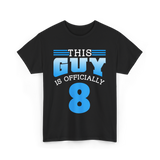 This Guy Is 8 Birthday Boy T-Shirt - Black