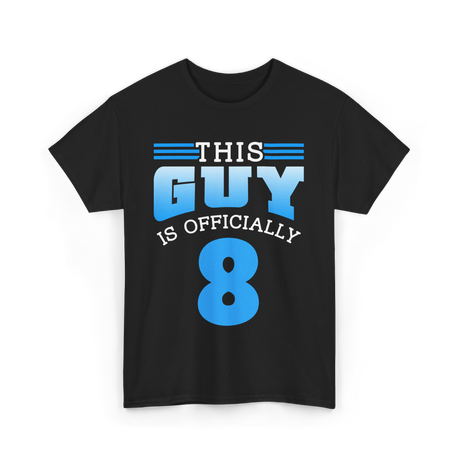 This Guy Is 8 Birthday Boy T-Shirt - Black