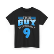 This Guy Is 9 Birthday Celebration T-Shirt - Black