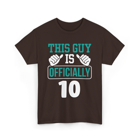 This Guy Is Officially 10 Birthday T-Shirt - Dark Chocolate