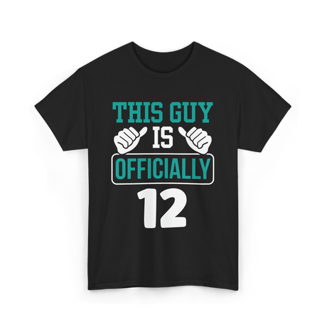 This Guy Is Officially 12 Birthday T-Shirt - Black