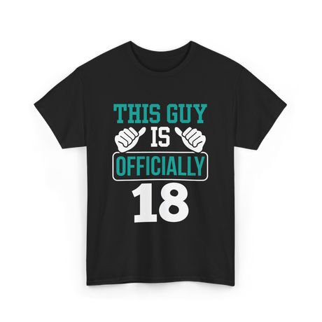 This Guy Is Officially 18 Birthday T-Shirt - Black