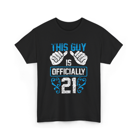 This Guy Is Officially 21 Birthday T-Shirt - Black