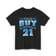 This Guy Is Officially 21 Birthday T-Shirt - Black