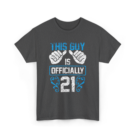 This Guy Is Officially 21 Birthday T-Shirt - Dark Heather