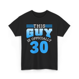 This Guy Is Officially 30 Birthday Men T-Shirt - Black