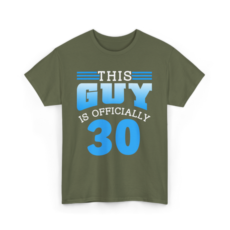 This Guy Is Officially 30 Birthday Men T-Shirt - Military Green