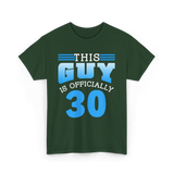 This Guy Is Officially 30 Birthday Men T-Shirt - Forest Green