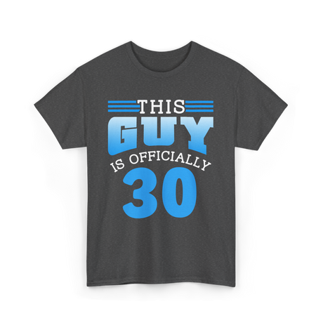 This Guy Is Officially 30 Birthday Men T-Shirt - Dark Heather