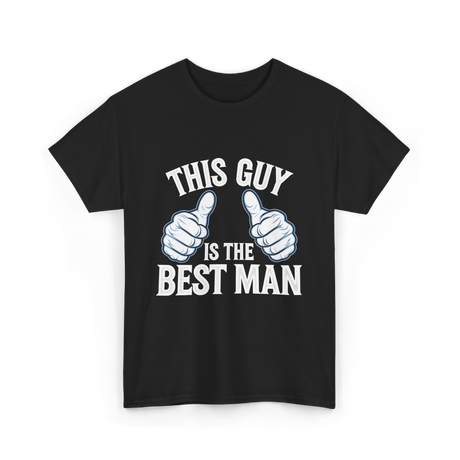 This Guy Is the Best Man Wedding T-Shirt - Black