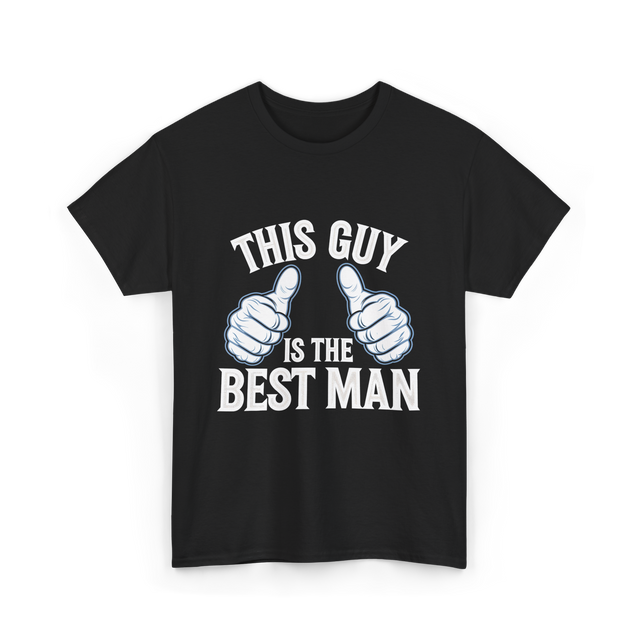 This Guy Is the Best Man Wedding T-Shirt - Black