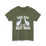 This Guy Is the Best Man Wedding T-Shirt - Military Green