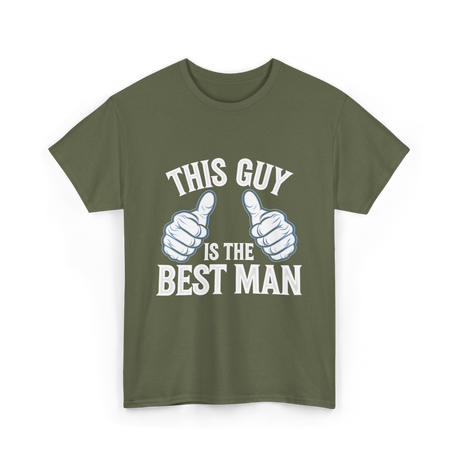 This Guy Is the Best Man Wedding T-Shirt - Military Green