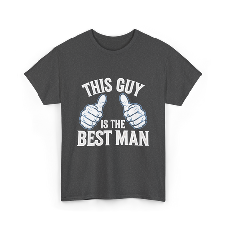 This Guy Is the Best Man Wedding T-Shirt - Dark Heather