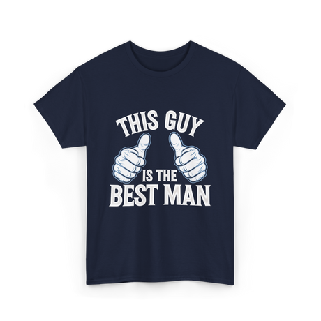 This Guy Is the Best Man Wedding T-Shirt - Navy