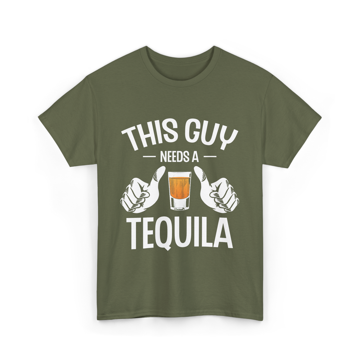 This Guy Needs A Tequila T-Shirt - Military Green