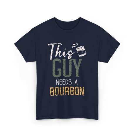 This Guy Needs Bourbon T-Shirt - Navy