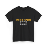 This is a TCP joke TCP network T-Shirt - Black