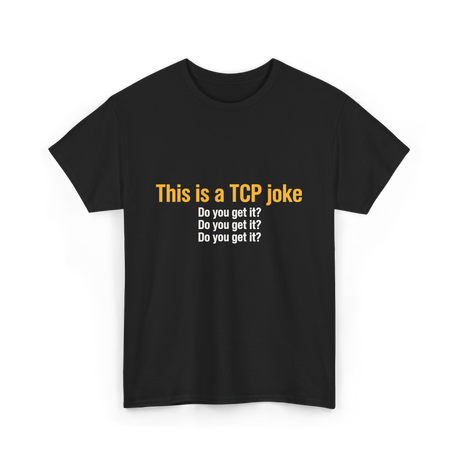 This is a TCP joke TCP network T-Shirt - Black