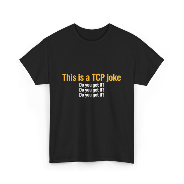 This is a TCP joke TCP network T-Shirt - Black