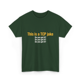 This is a TCP joke TCP network T-Shirt - Forest Green