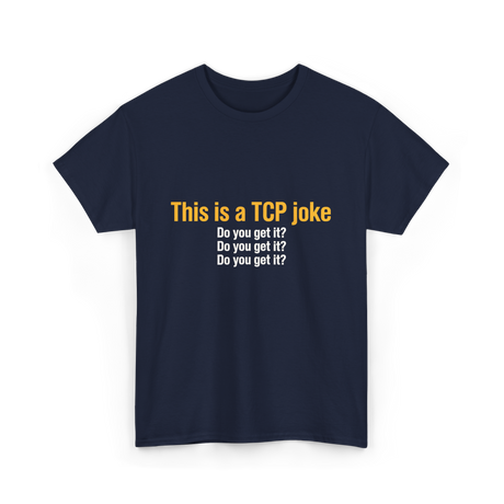 This is a TCP joke TCP network T-Shirt - Navy