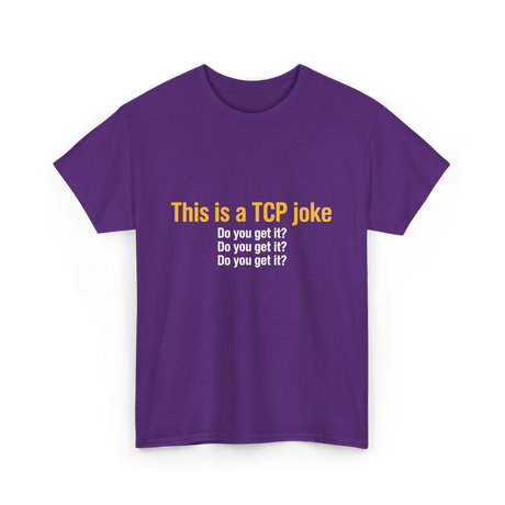 This is a TCP joke TCP network T-Shirt - Purple