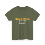 This is a TCP joke TCP network T-Shirt - Military Green