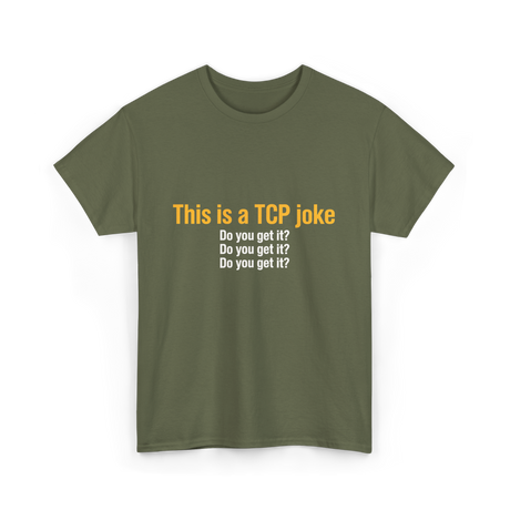 This is a TCP joke TCP network T-Shirt - Military Green