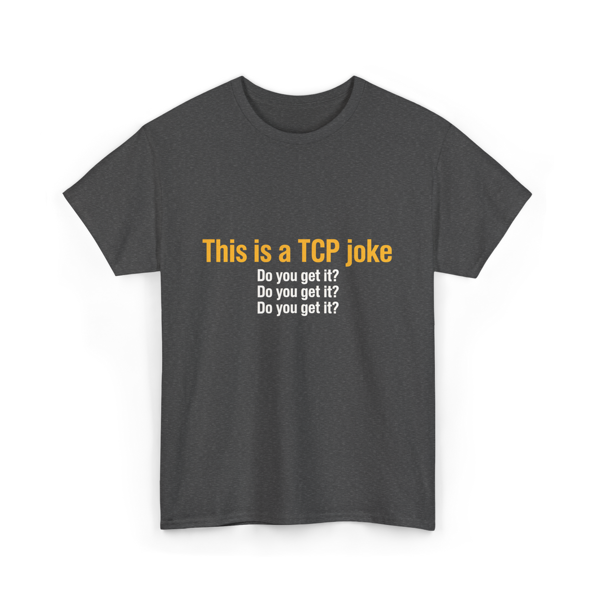 This is a TCP joke TCP network T-Shirt - Dark Heather