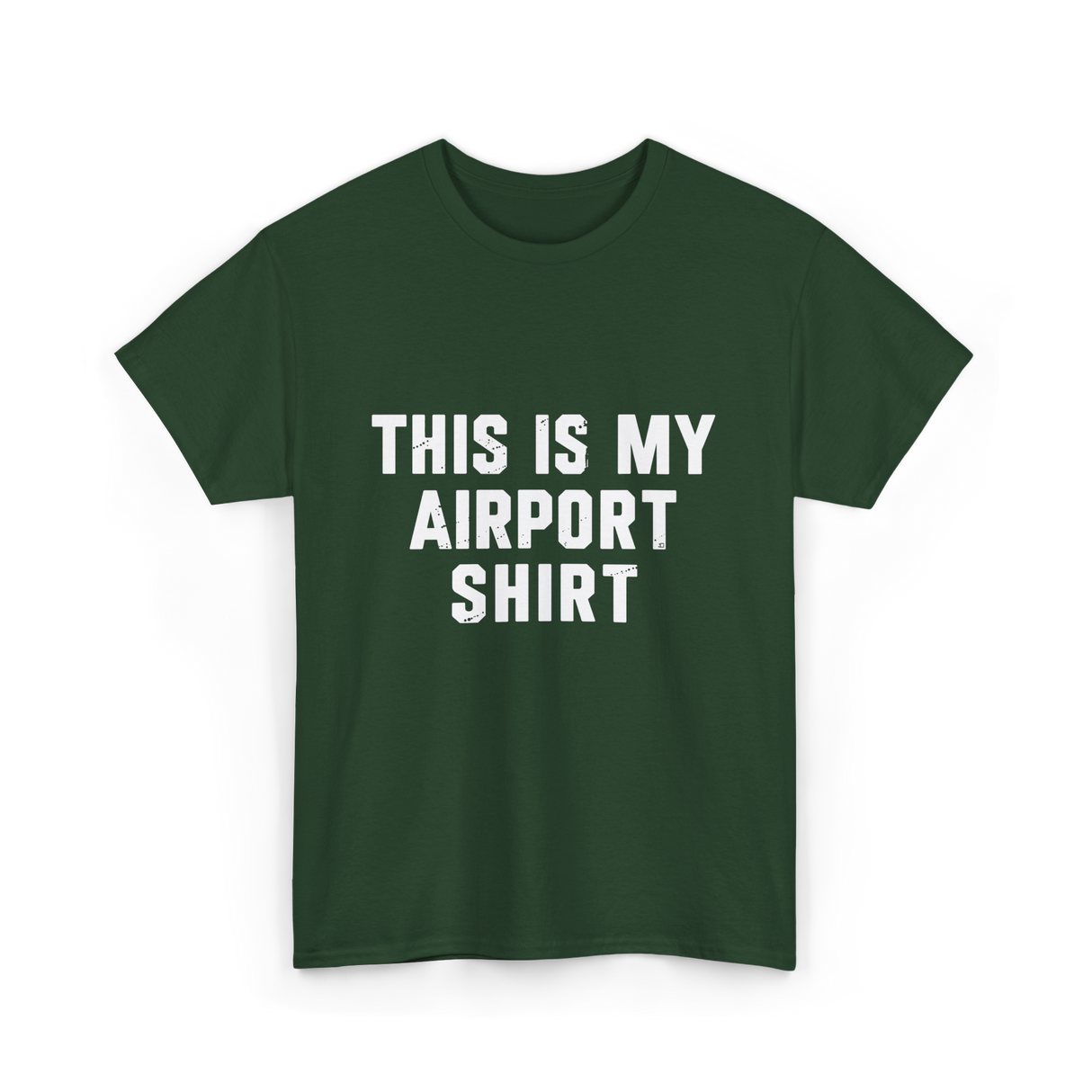 This Is My Airport Shirt Travel T-Shirt - Forest Green