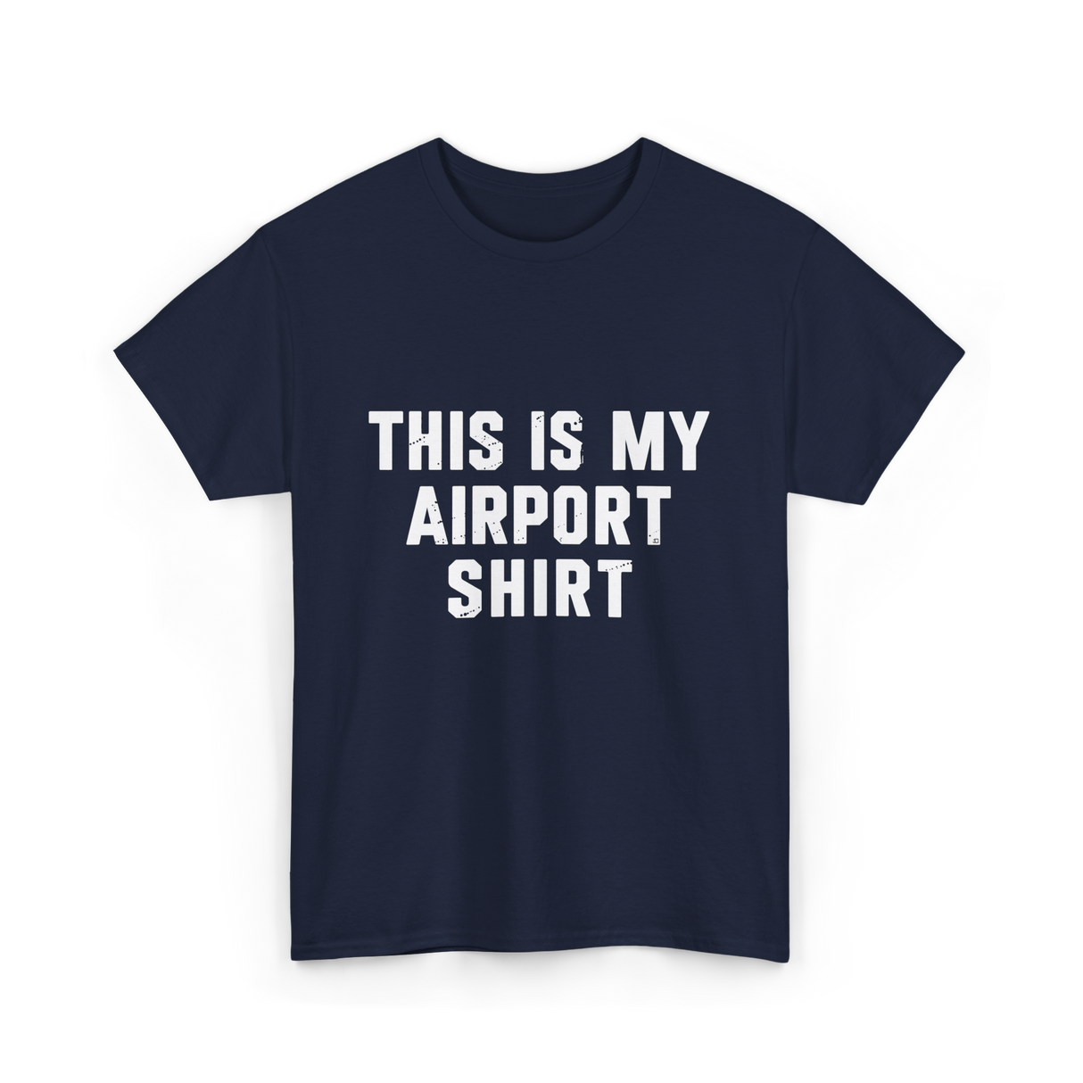 This Is My Airport Shirt Travel T-Shirt - Navy