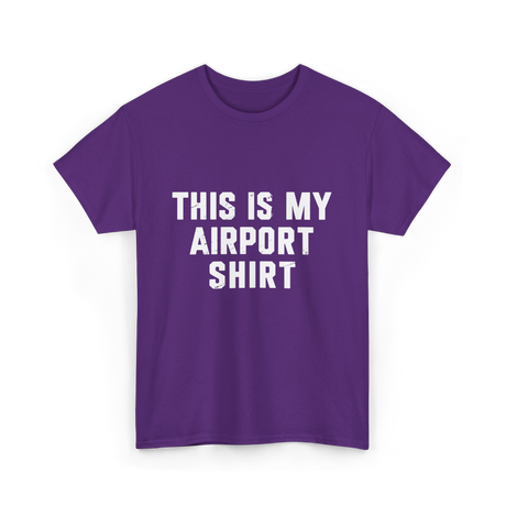 This Is My Airport Shirt Travel T-Shirt - Purple