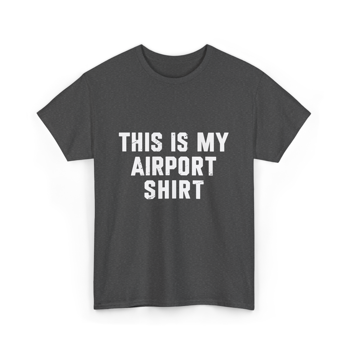 This Is My Airport Shirt Travel T-Shirt - Dark Heather