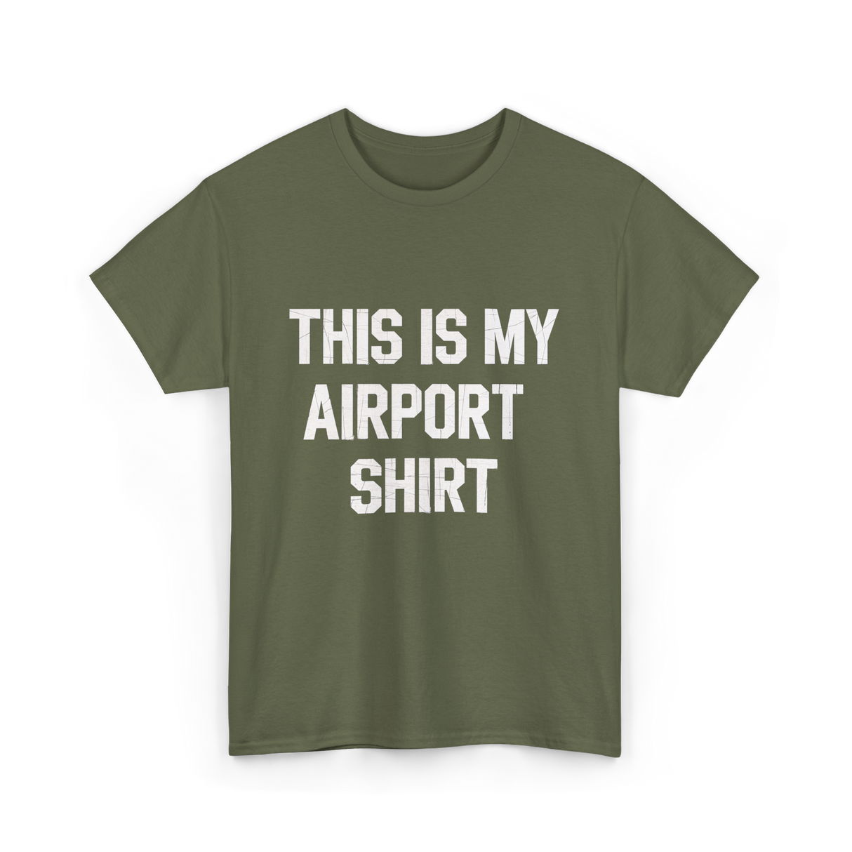 This Is My Airport Shirt Travel T-Shirt - Military Green