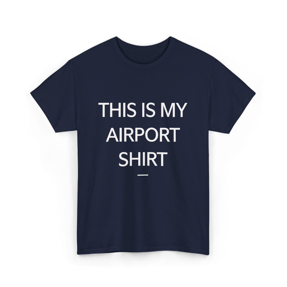 This is My Airport Shirt Travel T-Shirt - Navy