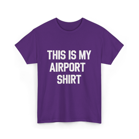 This Is My Airport Shirt Travel T-Shirt - Purple